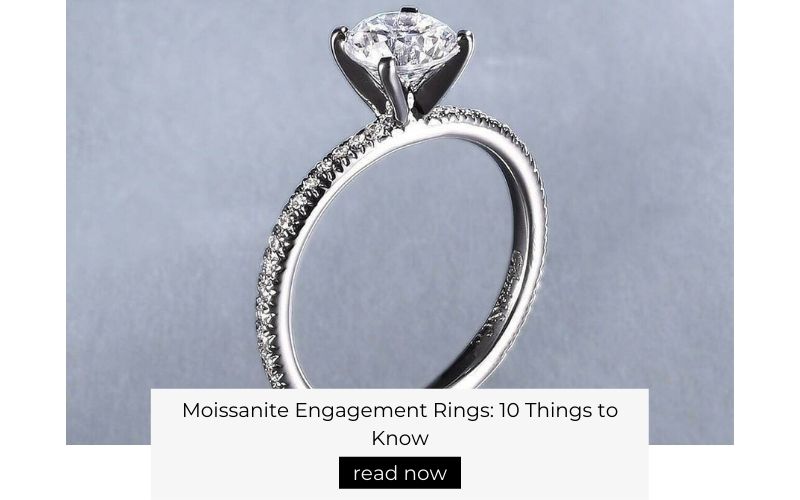 Moissanite Engagement Rings: 10 Things to Know